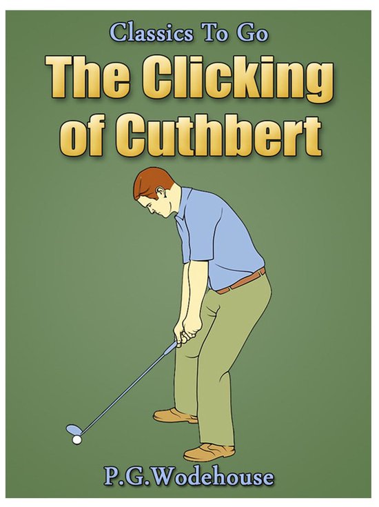 Classics To Go - The Clicking of Cuthbert - cover
