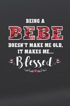 Being a Bebe Doesn't Make Me Old, It Make Me... Blessed