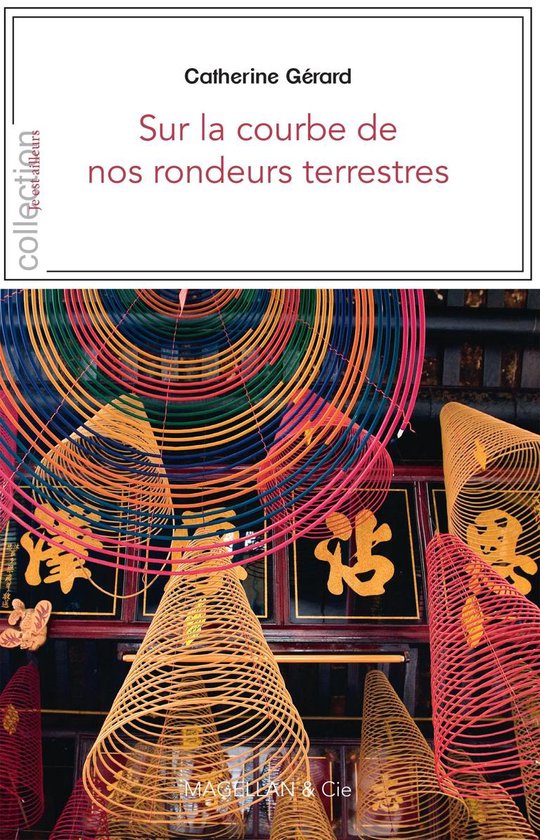 Sur la courbe de nos rondeurs terrestres (ebook), Catherine Gerard 9782350743998