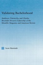 Studies in American Popular History and Culture- Validating Bachelorhood