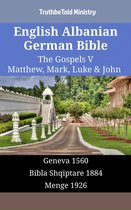 Parallel Bible Halseth English 1331 - English Albanian German Bible - The Gospels V - Matthew, Mark, Luke & John