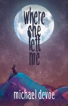 Where She Left Me