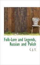 Folk-Lore and Legends, Russian and Polish