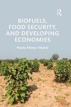 Routledge Studies in Bioenergy - Biofuels, Food Security, and Developing Economies