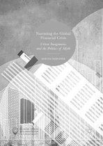 Palgrave Studies in Globalization, Culture and Society- Narrating the Global Financial Crisis
