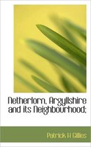 Netherlorn, Argyllshire and Its Neighbourhood;