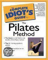 The Complete Idiot's Guide to Pilates Method