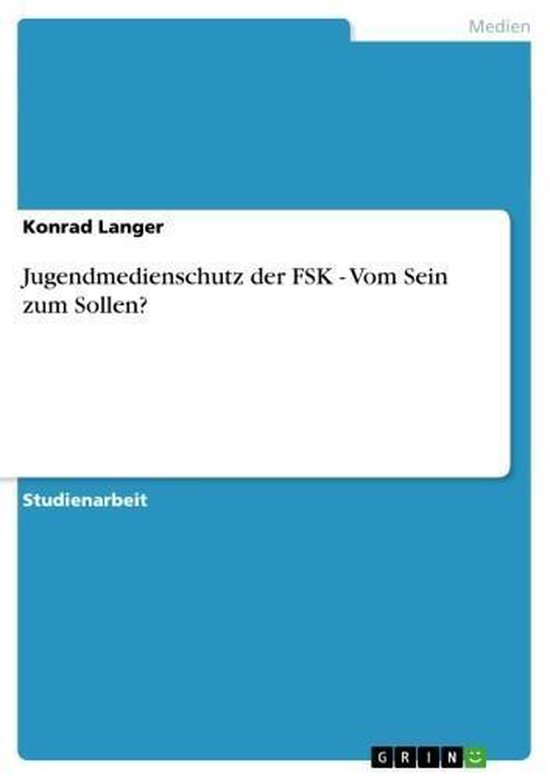 Jugendmedienschutz der FSK - Vom Sein zum Sollen? - cover
