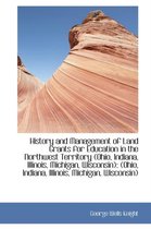 History and Management of Land Grants for Education in the Northwest Territory (Ohio, Indiana, Illin