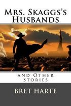 Mrs. Skaggs's Husbands and Other Stories