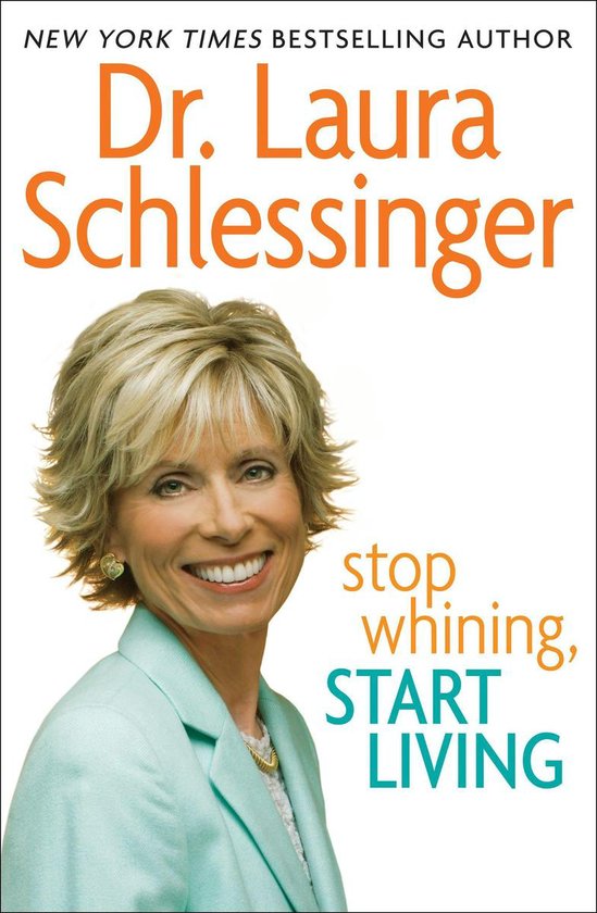 Stop Whining, Start Living (ebook), Dr. Laura Schlessinger 9780061834196 Bo...