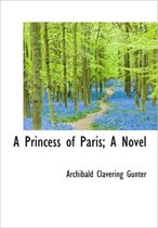 A Princess of Paris; A Novel