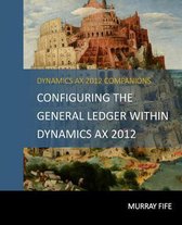 Dynamics Ax 2012 Barebones Configuration Guides- Configuring The General Ledger Within Dynamics AX 2012