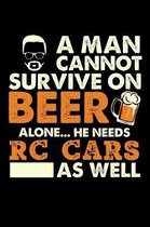 A Man Cannot Survive On Beer Alone He Needs RC Cars As Well
