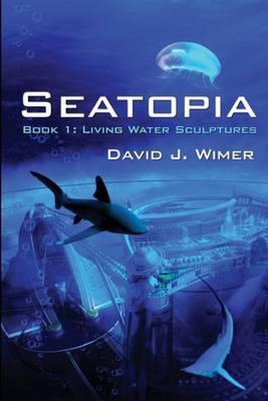 Seatopia, David J. Wimer | 9781533486769 | Boeken | bol.com