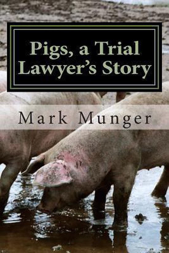 Pigs, a Trial Lawyer's Story - cover