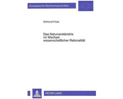 Das Naturverstaendnis Im Wechsel Wissenschaftlicher Rationalitaet
