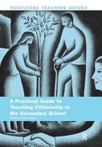 Routledge Teaching Guides-A Practical Guide to Teaching Citizenship in the Secondary School