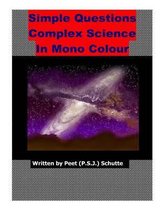 Simple Questions Complex Science in Mono Colour