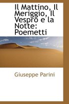 Il Mattino, Il Meriggio, Il Vespro E La Notte