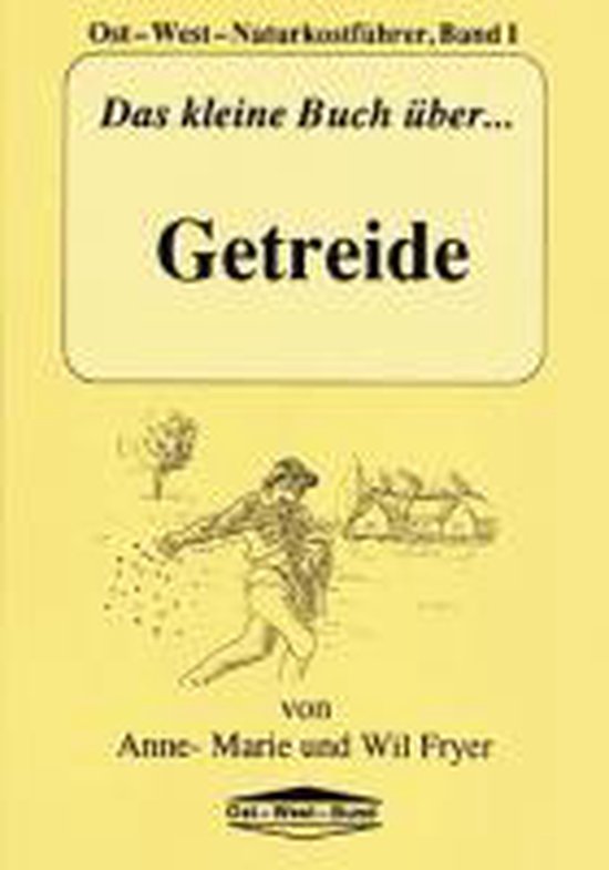 Das Kleine Buch Über Getreide - cover