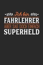 Ich bin Fahrlehrer aber sag doch einfach Superheld