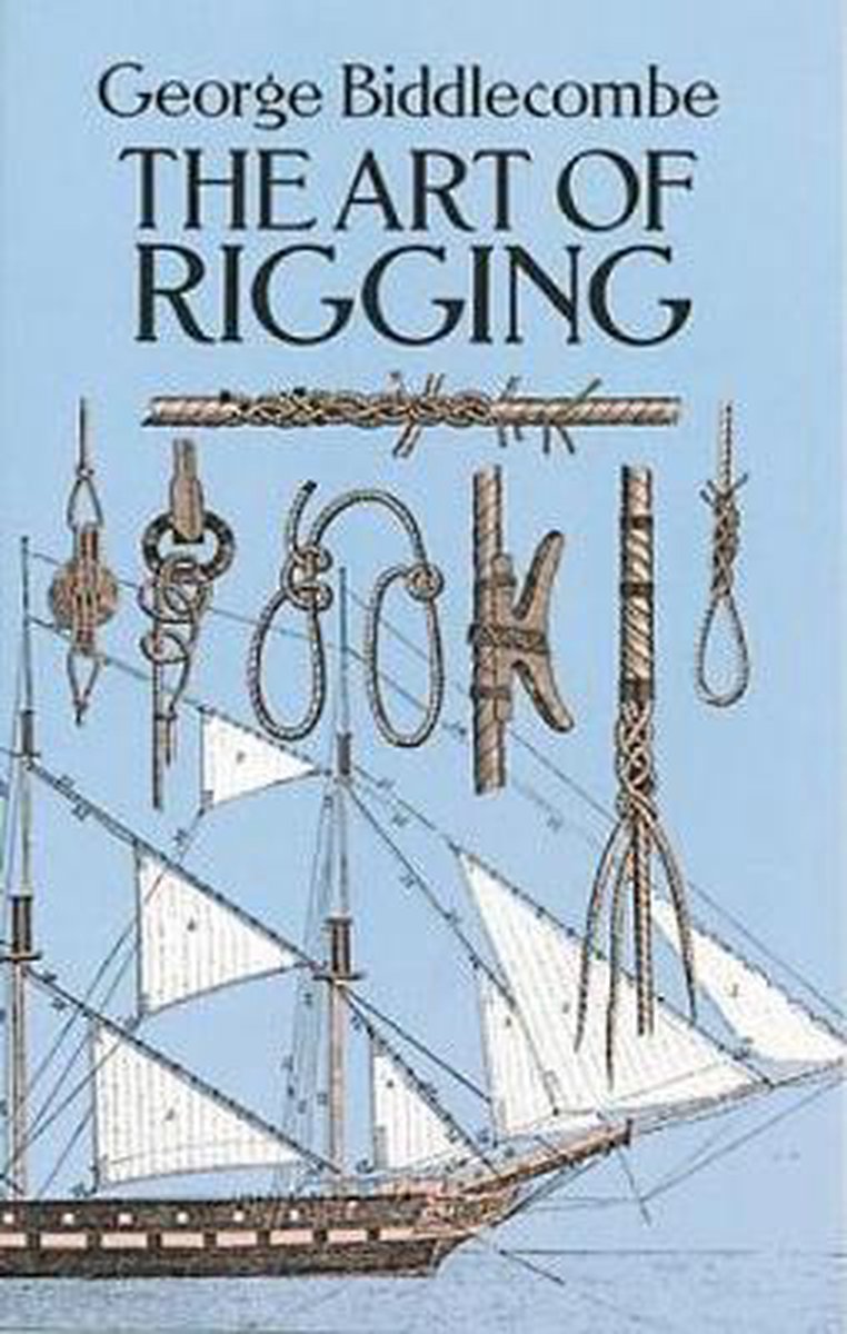 Art Of Rigging - George Biddlecombe
