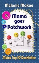 Mama goes Patchwork