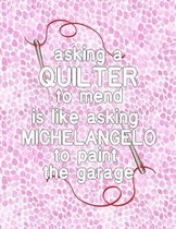 Asking a Quilter to Mend Is Like Asking Michelangelo to Paint Your Garage