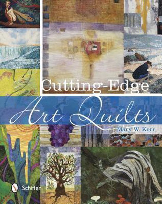 CuttingEdge Art Quilts, Mary W. Kerr 9780764343131 Boeken