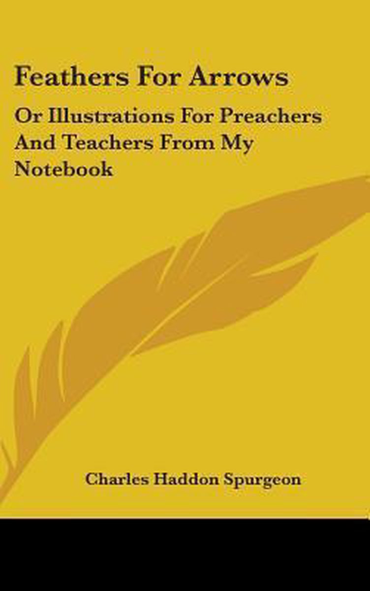 Feathers For Arrows van Charles Haddon Spurgeon