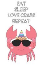 Eat Sleep Love Crabs Repeat