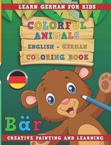 Colorful Animals English - German Coloring Book. Learn German for Kids. Creative painting and learning.