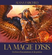 La magie d'Isis - Un livre d'incantations et de prières