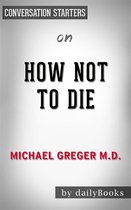 How Not to Die​: by Dr. Michael Greger Conversation Starters