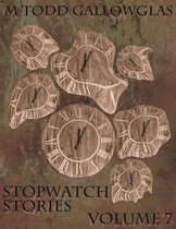 Stopwatch Stories 7 - Stopwatch Stories vol 7