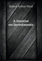 A treatise on investments