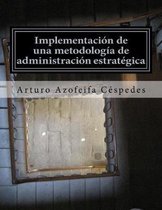 Implementaci n de una metodolog a de administraci n estrat gica