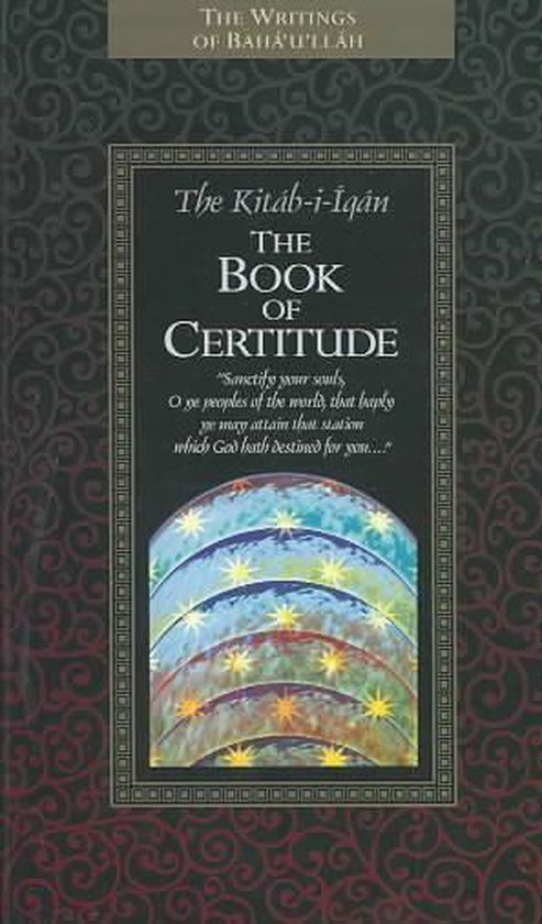 Couverture du Livre de la Certitude, intitulé 'The Kitab-i-Iqan', avec du texte de Bahá'u'lláh et une image d'une sphère multicolore ornée d'étoiles.