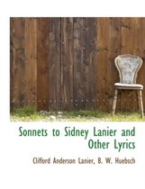 Sonnets to Sidney Lanier and Other Lyrics