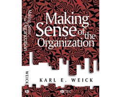 Making Sense Of The Organisation, Karl E Weick