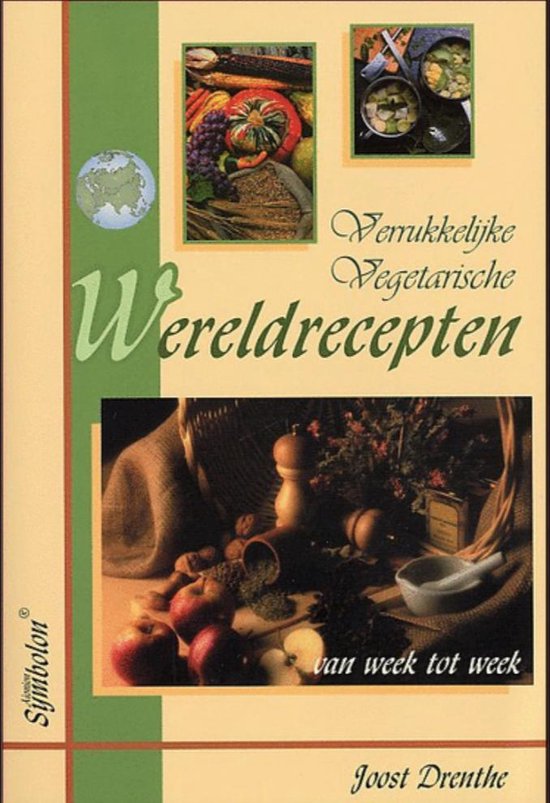 Cover van het boek 'Verrukkelijke vegetarische wereldrecepten van week tot week' van Joost Drenthe