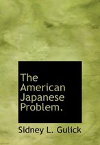 The American Japanese Problem.