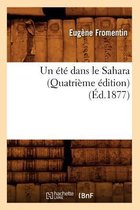 Histoire- Un �t� Dans Le Sahara (Quatri�me �dition) (�d.1877)