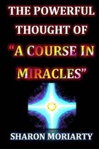 The Powerful Thought of a Course in Miracles