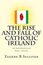 The Rise and Fall of Catholic Ireland