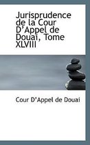 Jurisprudence de La Cour D Appel de Douai, Tome XLVIII