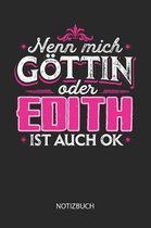 Nenn mich G ttin oder - Edith - ist auch OK - Notizbuch