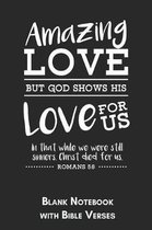 Amazing Love Blank Notebook with Bible Verses