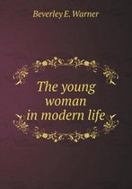 The young woman in modern life